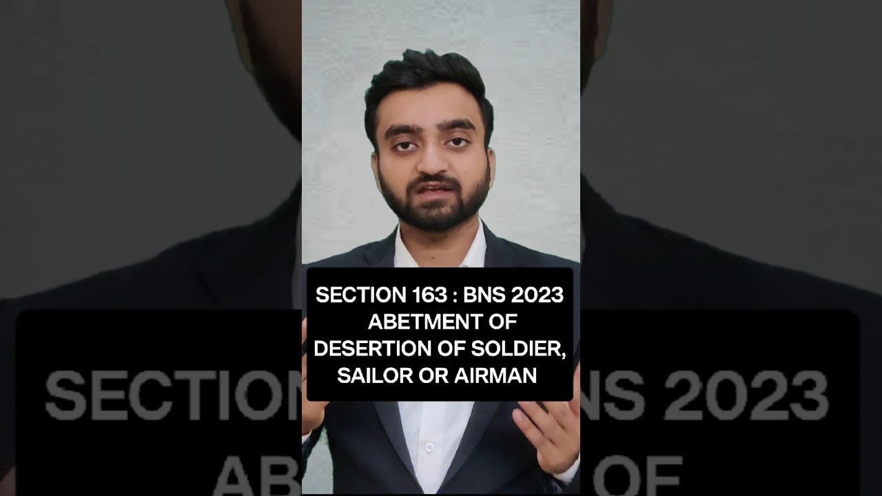 Section 163 BNS | Abetment of desertion of soldier, sailor or airman
