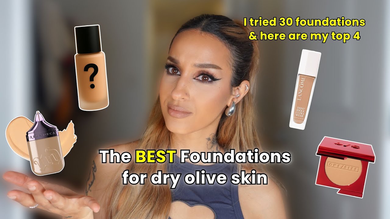 Best Foundations for Dry Skin with Olive Undertones (2025 Review) | Tested 30+ Foundations