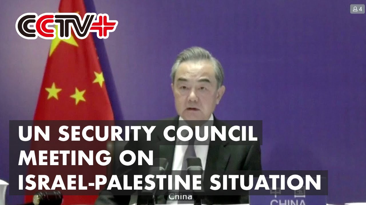Chinese FM Chairs UN Security Council Meeting on Israel-Palestine Situation