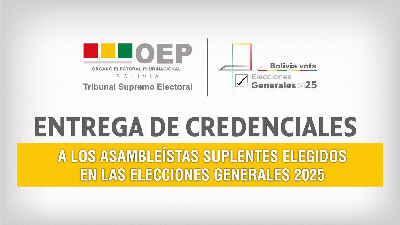 #tsebolivia - ENTREGA DE CREDENCIALES ASAMBLEÍSTAS SUPLENTES ELEGIDOS EN ELECCIONES GENERALES 2025