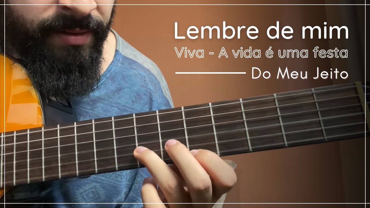 Como tocar “Lembre de Mim” (Viva - A vida é uma festa) Do Meu Jeito