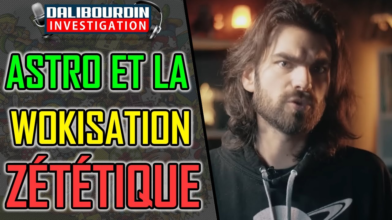 ASTRONOGEEK ALERTE SUR LE WOKISME QUI GANGRENE LA ZÉTÉTIQUE ET LA SPHÈRE SCEPTIQUE