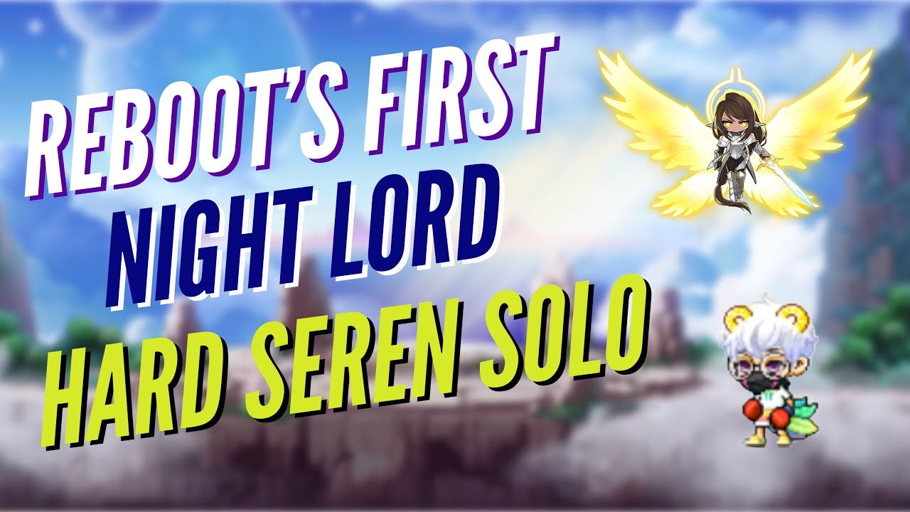 [MapleStory Reboot] First Night Lord Hard Seren Solo