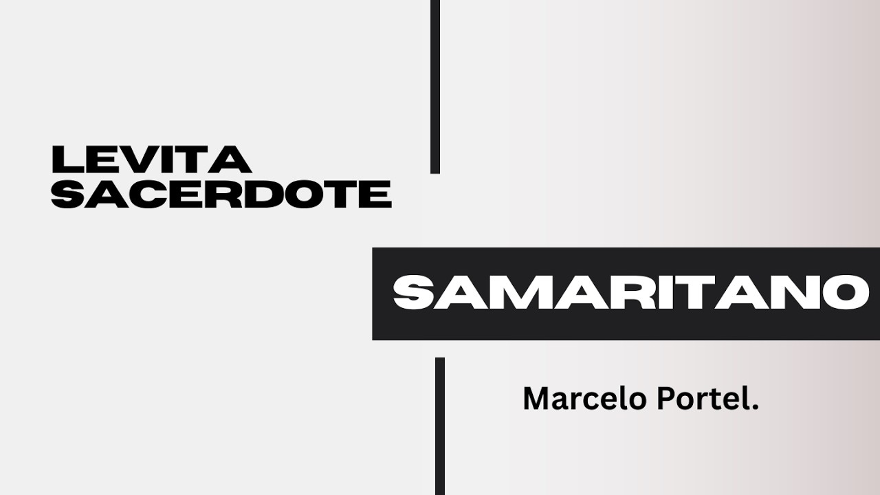 Hno Marcelo Portel: Levita Sacerdote o Samaritano.