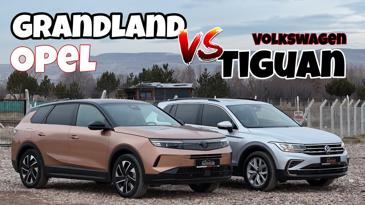 Aynı Paraya Hangisi? | 2025 Opel Grandland VS 2022 Volkswagen Tiguan | Otomobil Günlüklerim 
