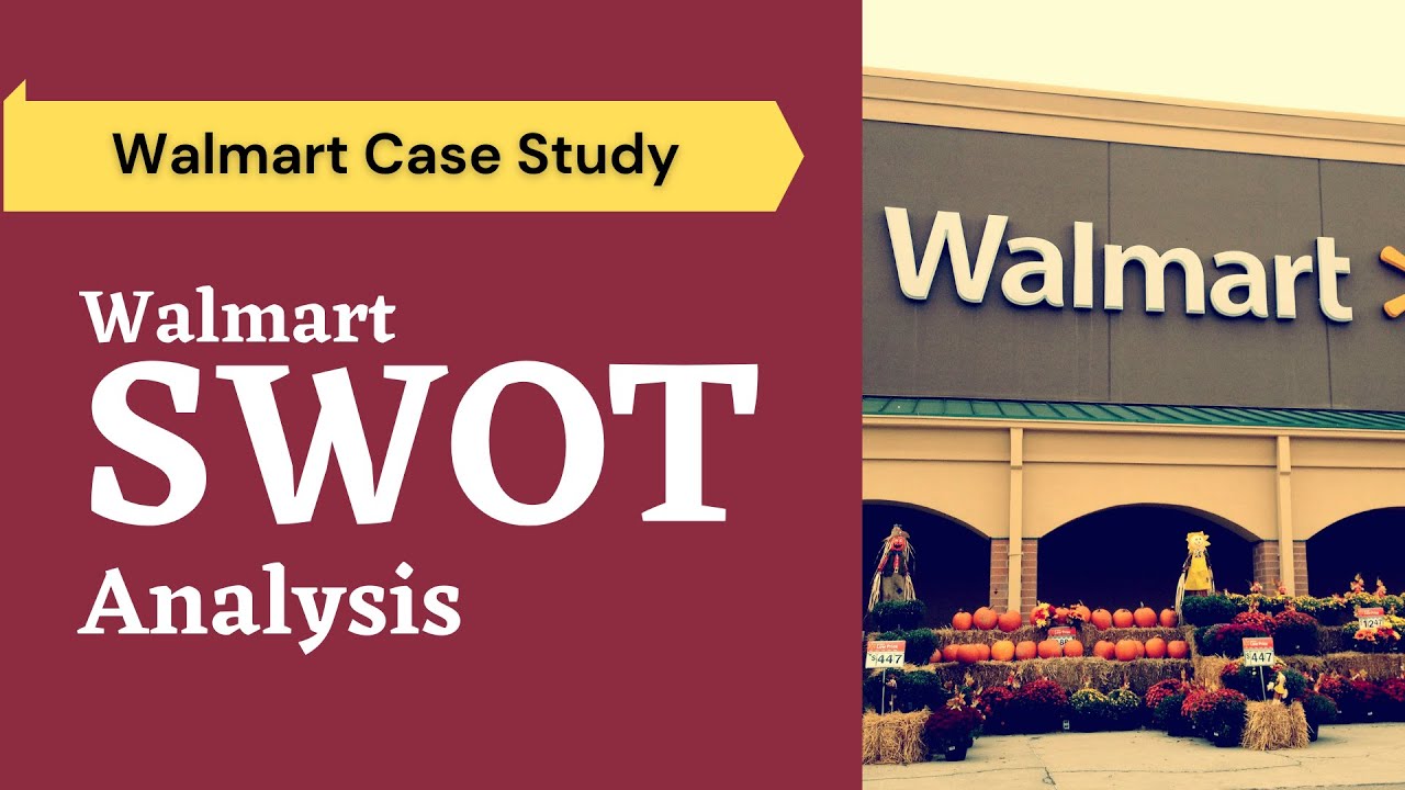 SWOT Analysis of Walmart-Walmart Case Study-BMR