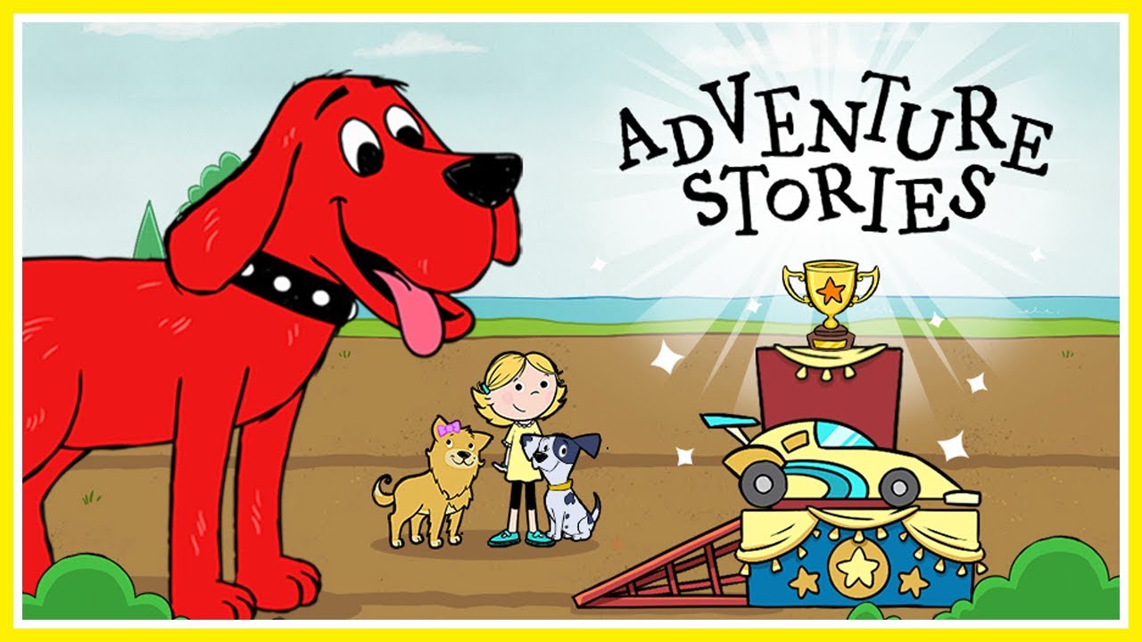 Clifford The Big Red Dog | Adventure Stories