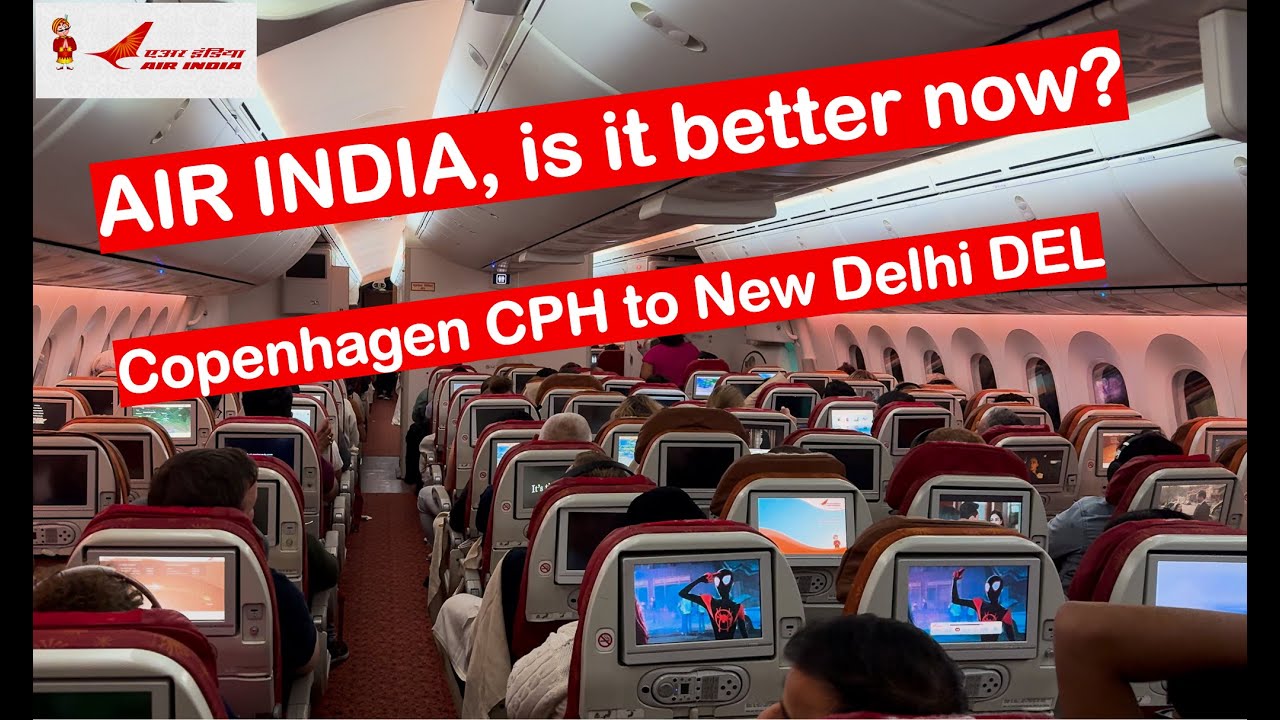 Flying Air India from Copenhagen CPH to New Delhi Del in a Boeing 787 Dreamliner and economy class.