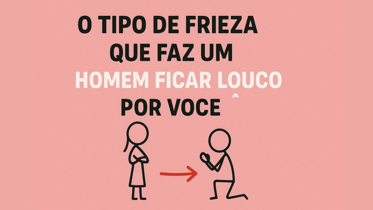 O Tipo de Frieza Que Faz um Homem Ficar Louco Por Você