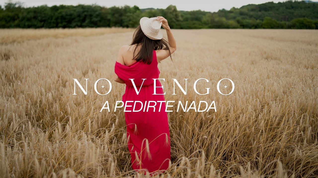 No vengo a pedirte nada 