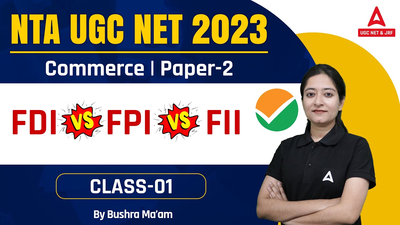 UGC NET/JRF I UGC NET & JRF PAPER 2 Commerce  FDI vs FPI vs FII I By Bushra Mam