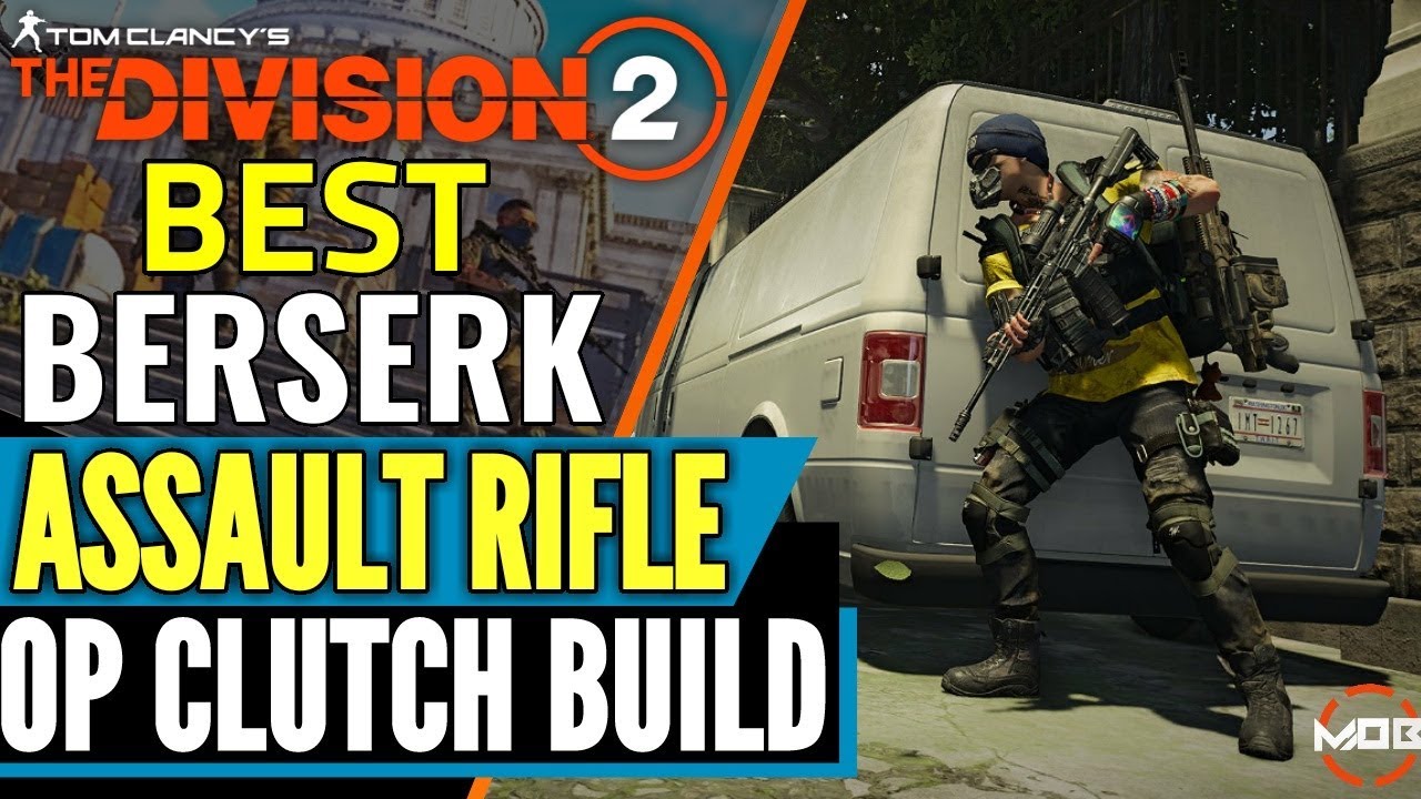 The Division 2 BEST BERSERK AR BUILD | BEST AR CLUTCH BUILD! PERFECT BERSERK | INSANE DAMAGE TU6