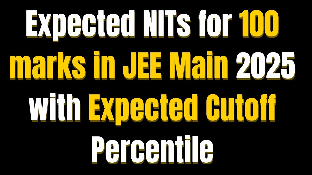 Expected NITs for 100 marks in JEE Main 2025 with Expected Cutoff Percentile #jeemain2025
