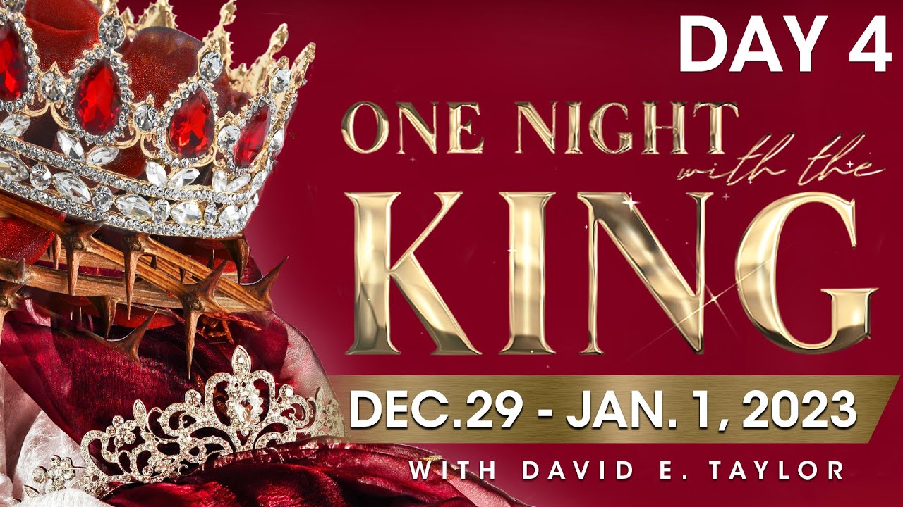One Night with the King with David E. Taylor: Experience The Ultimate Intimacy! Day 4
