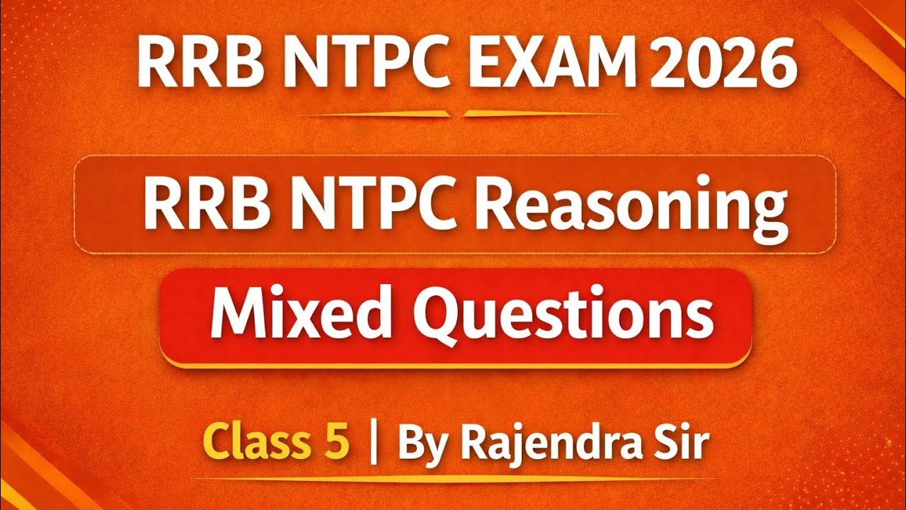 RRB NTPC Exam 2026 | Railway NTPC REASONING MIXED QUESTIONS Class 5 ALL TYPE |  By rajendra sir