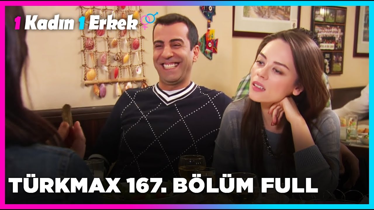 1 Kadın 1 Erkek || 167. B&ouml;l&uuml;m Full Turkmax