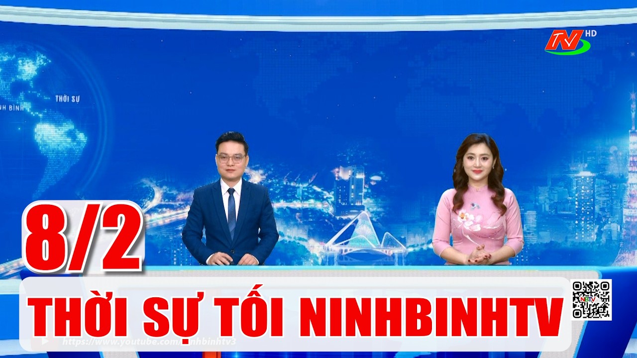 🔴Thời sự Tối NinhBinhTV - 8/2/2026 | NinhBinhTV