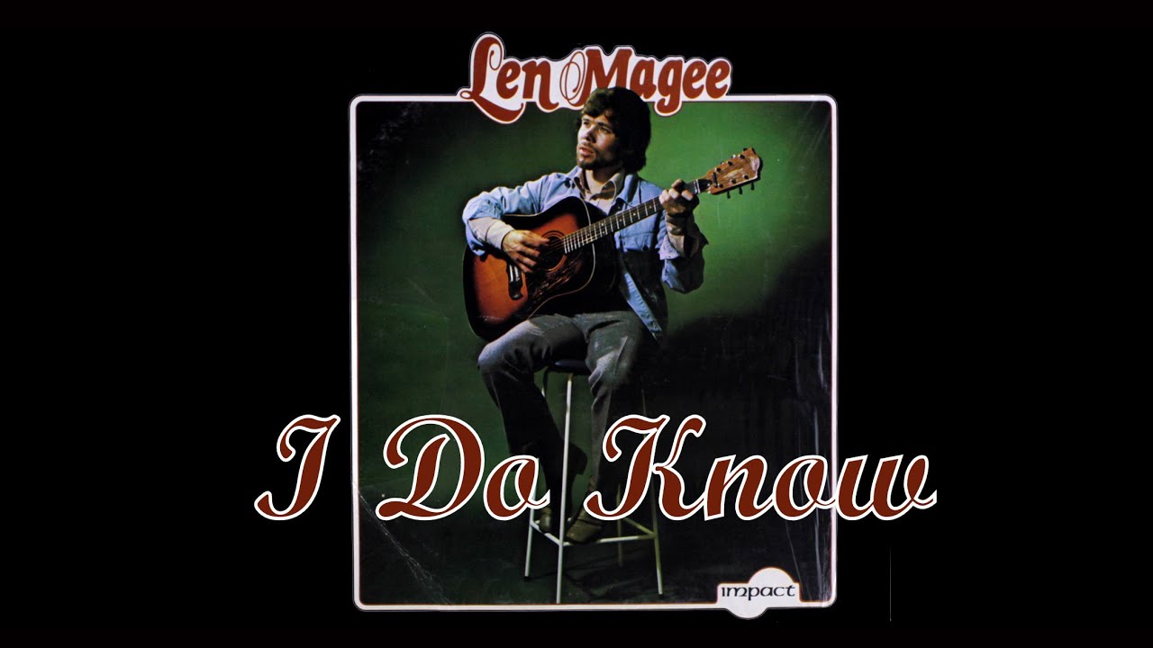 Len Magee - I Do Know