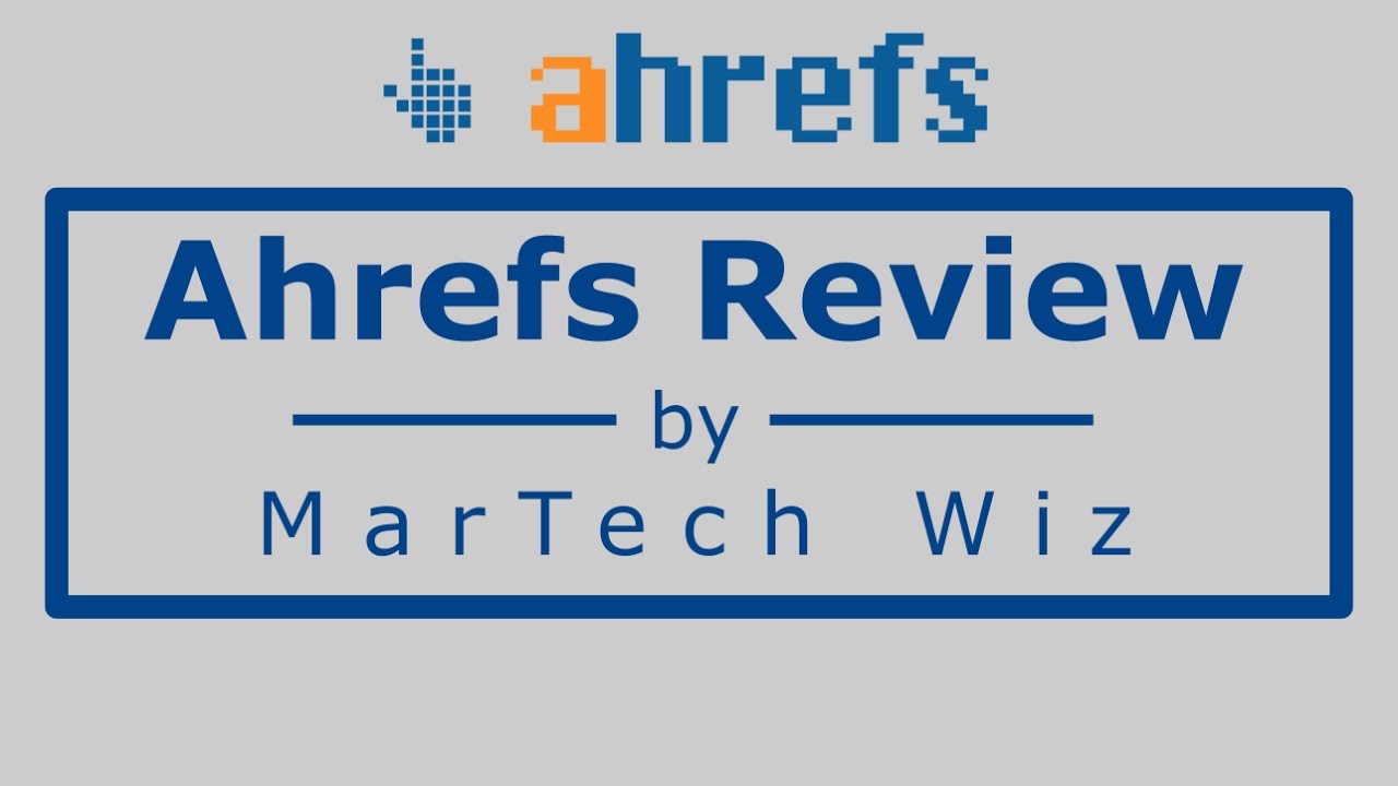 Ahrefs Complete Review (2017) - MarTech Wiz