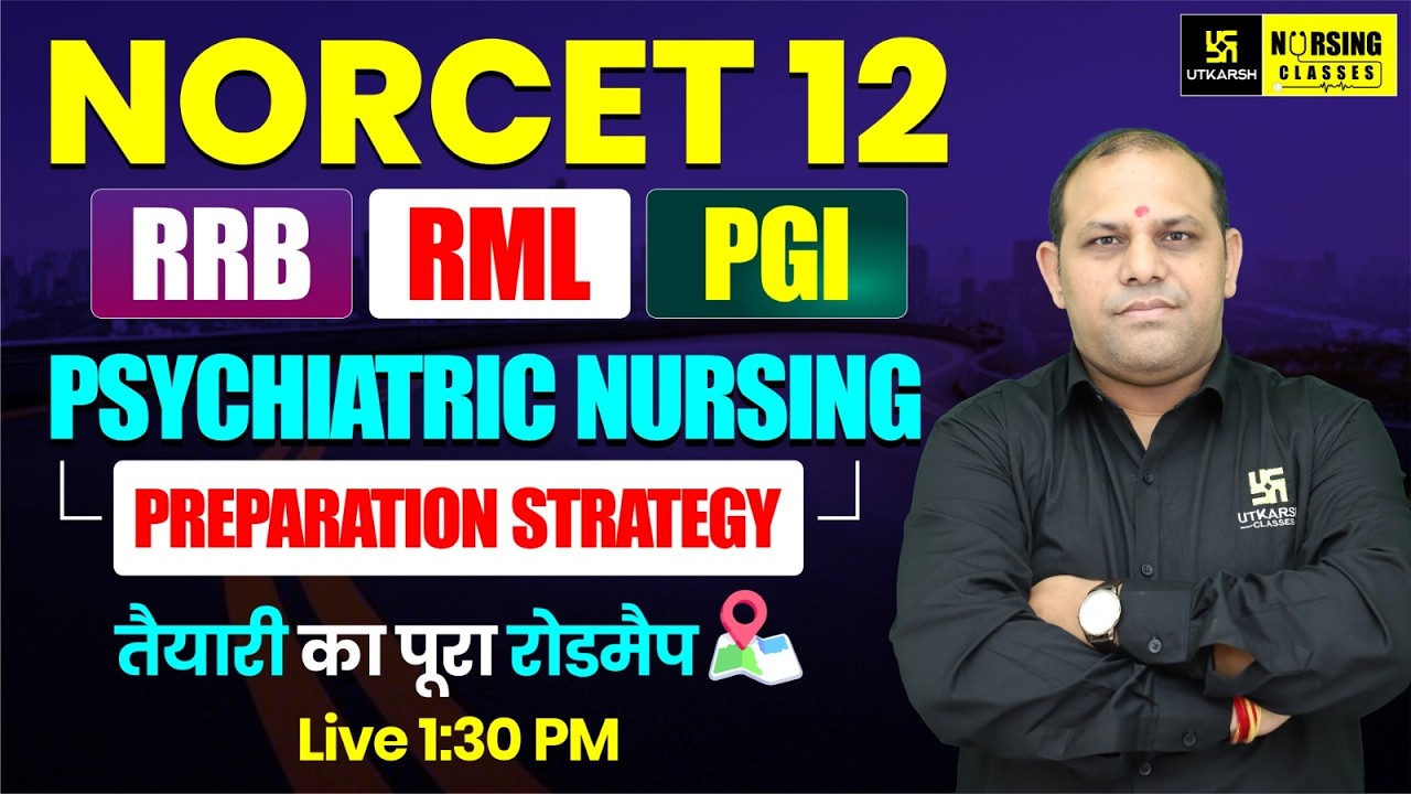 NORCET 12 | RRB | RML | PGI | Psychiatric Nursing Preparation Strategy | Complete Roadmap Class