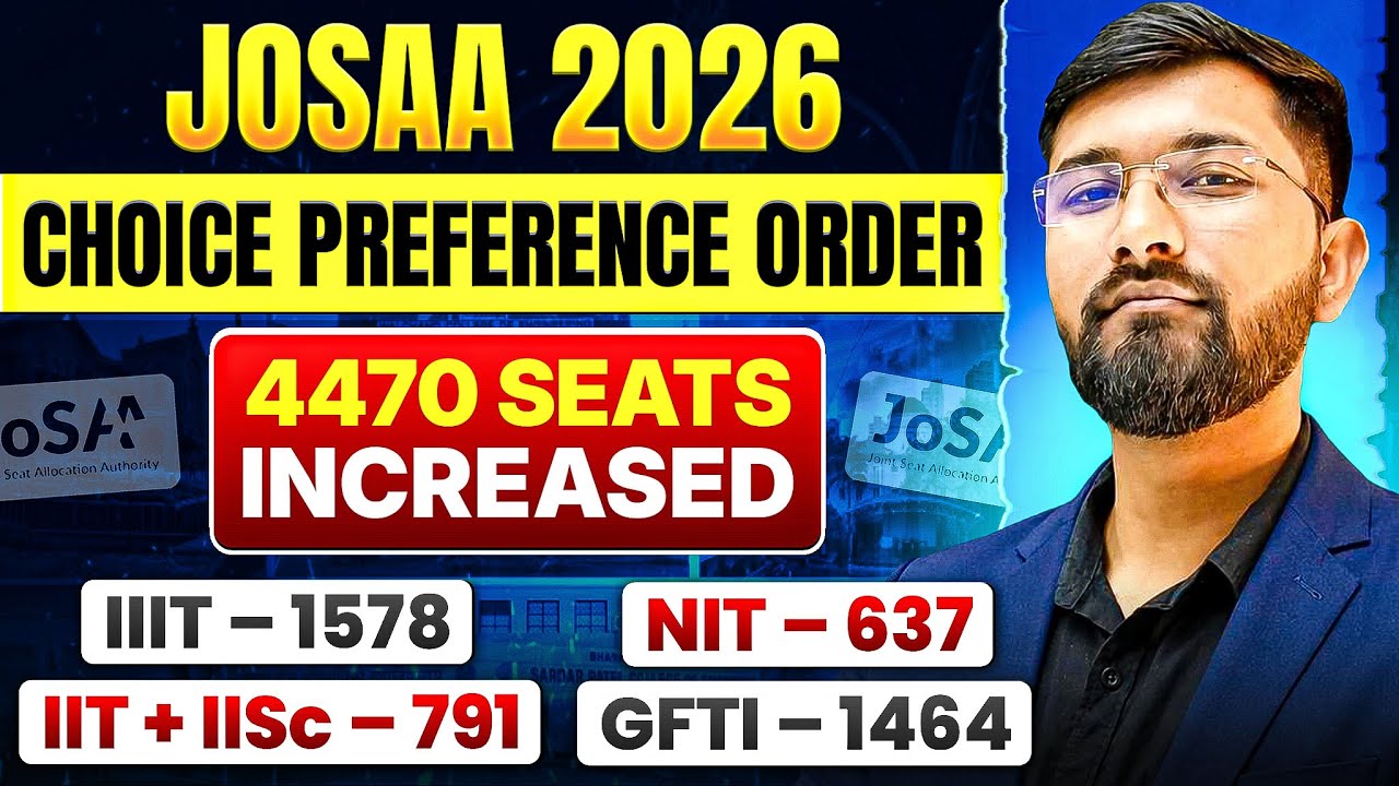JoSAA 2026 Best Choice Filling Order 🔥 Rank-Wise Preference List | 4470 Seats Increased