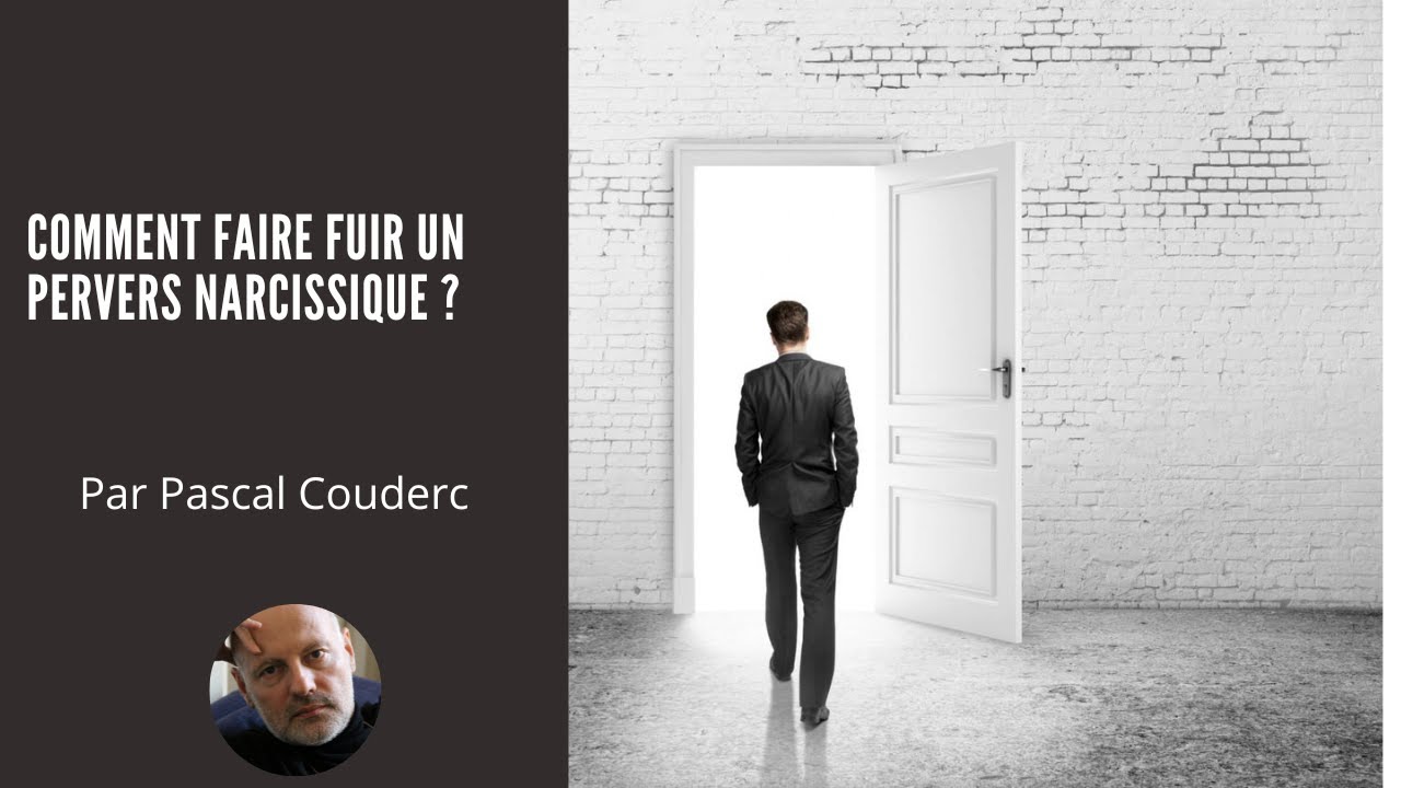 COMMENT FAIRE FUIR UN PERVERS NARCISSIQUE ?