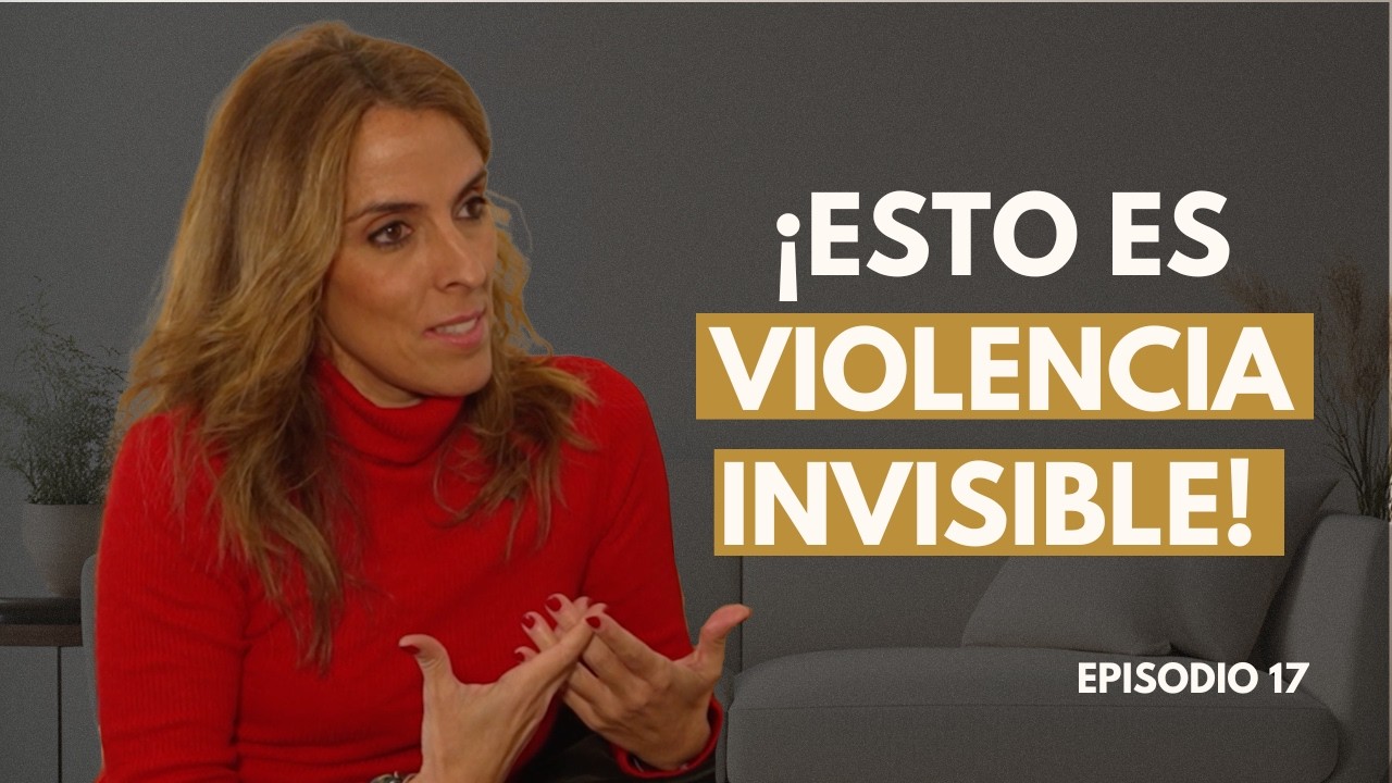 Violencia Invisible: Cómo Identificarla y Liberarse del Abuso Psicológico | ANDREA ZAMBRANO | EP. 17