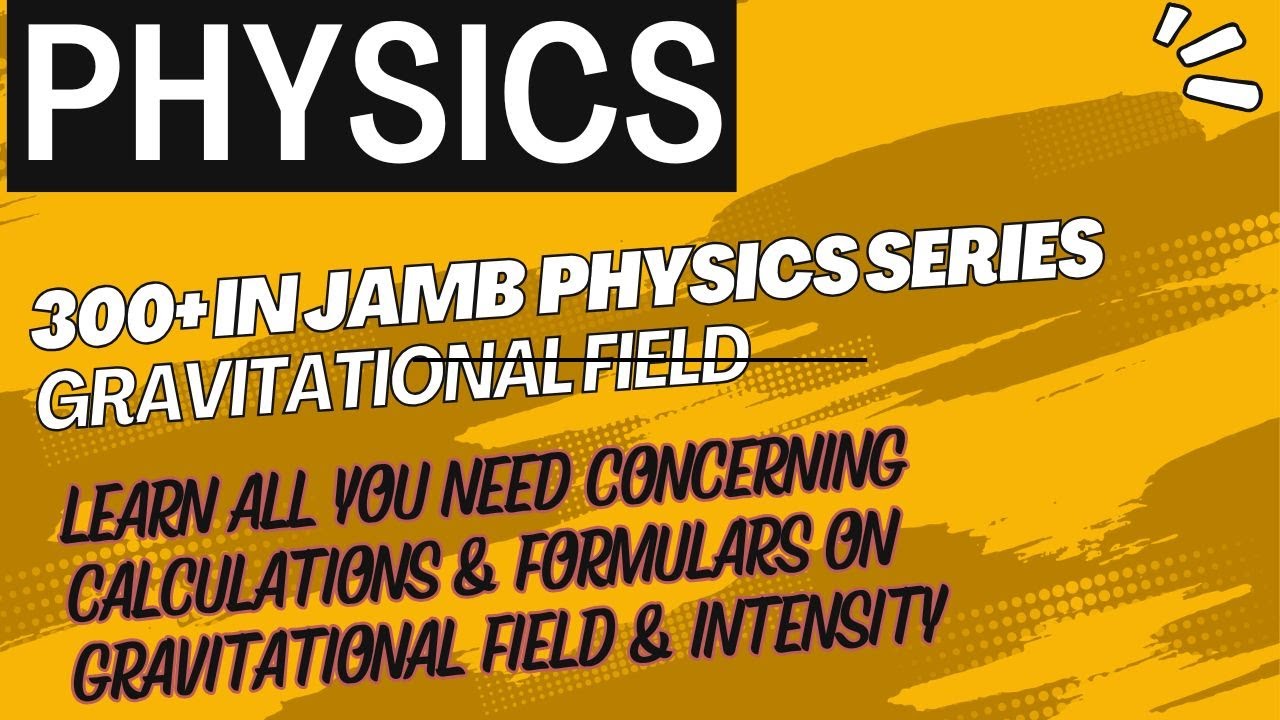 300+ In JAMB Physics Series - Gravitational Field EP 13