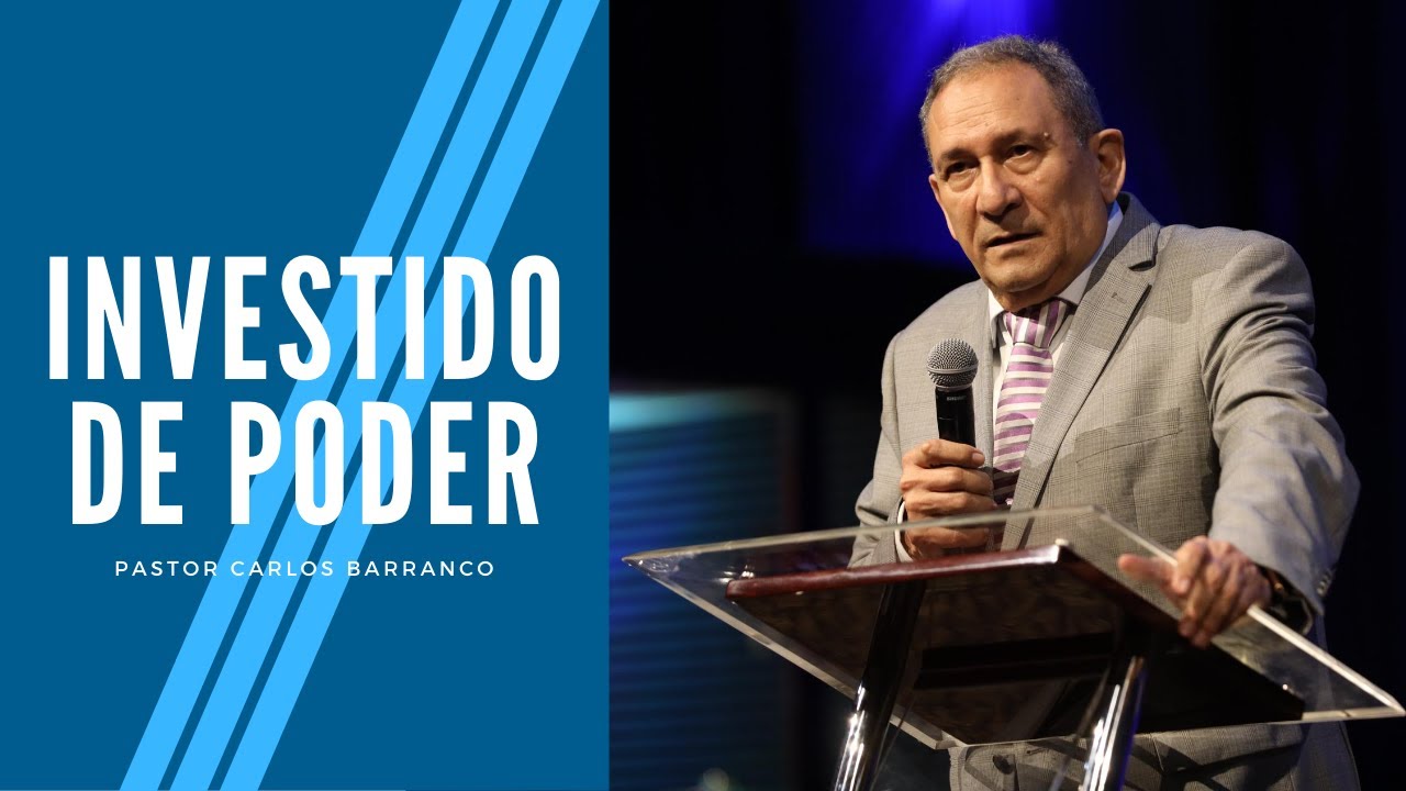 Pastor Carlos Barranco - Investido de Poder / Hechos 3:1-8