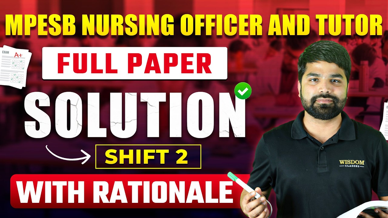 MPESB NURSING OFFICER & TUTOR🚨 | FULL PAPER SOLUTION SHIFT 2 WITH RATIONALE🔥 | WISDOM NURSING