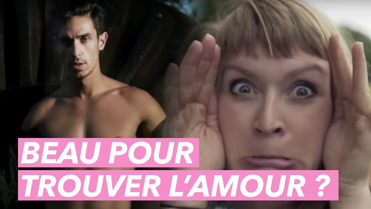 Est-ce plus facile de trouver l'amour quand on est beau ? - Je t'aime etc...
