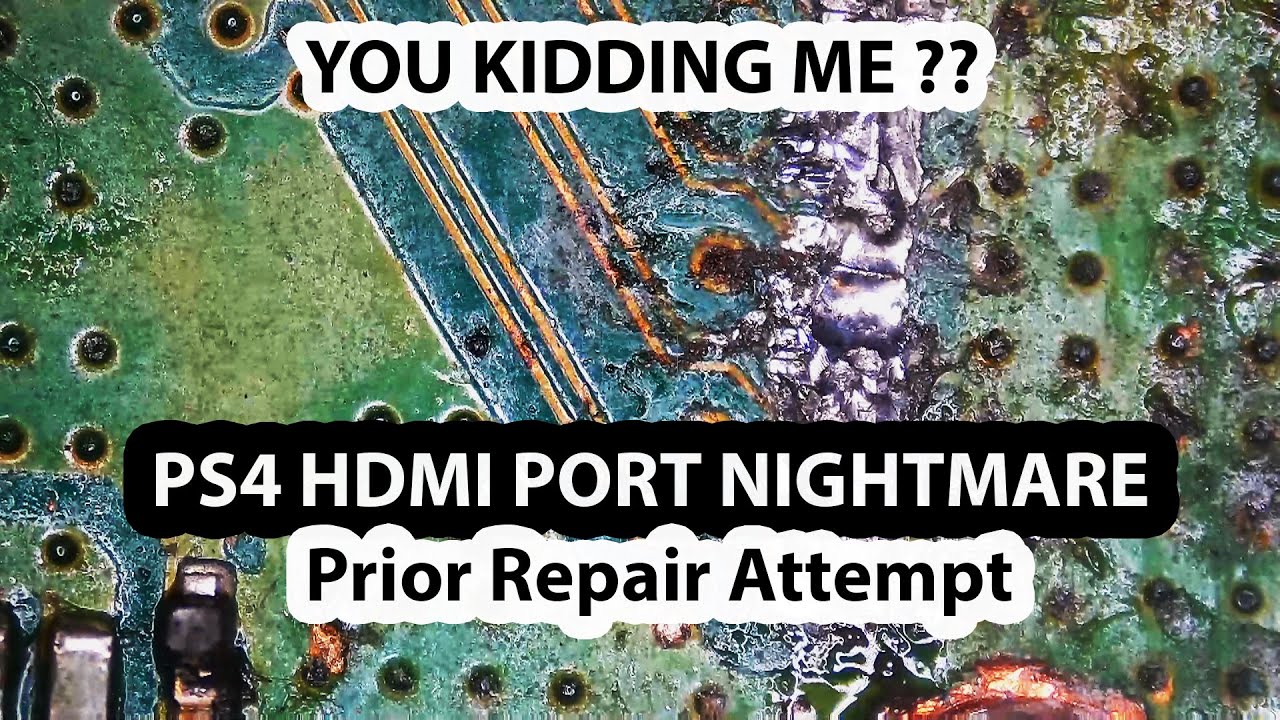 Playstation 4 Prior Repair Attempt Nightmare - HDMI port replacement
