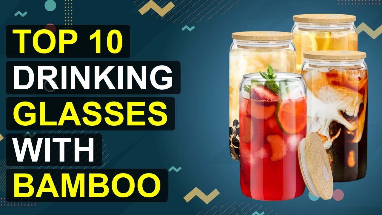 Top 10 Drinking Glasses With Bamboo Lids 2026 | 2026 Eco-Friendly Bamboo Lid Drinking Glasses