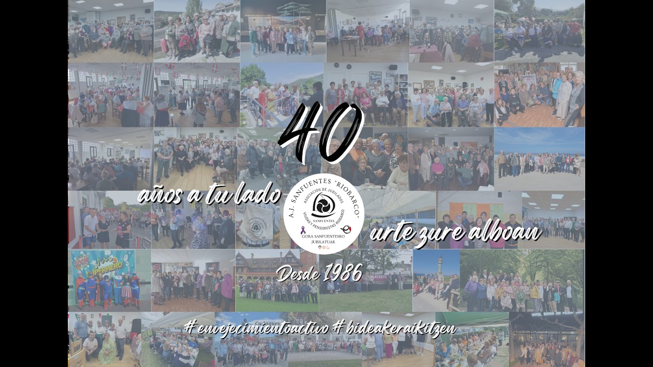 40. ANIVERSARIO - ASOCIACIÓN DE JUBILADOS RIOBARCO DE SANFUENTES