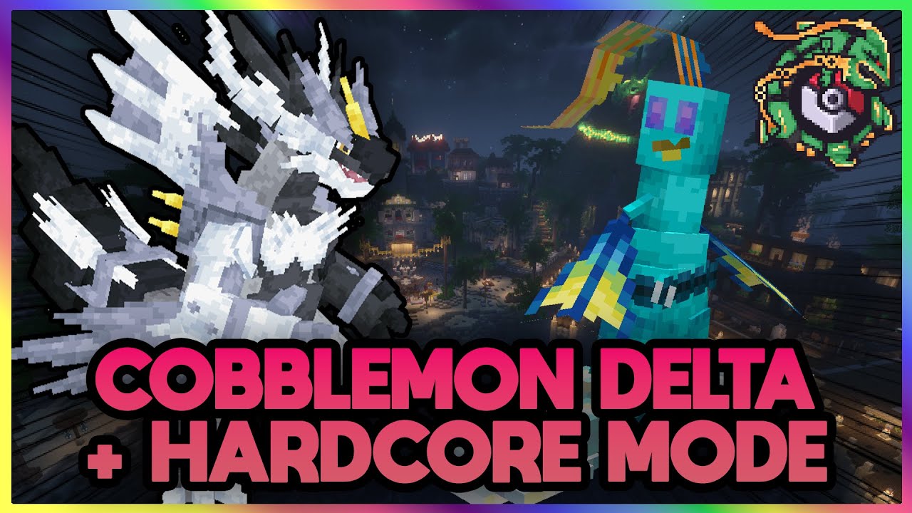 COBBLEMON DELTA FOR A BIT AND THEN STARTING A HARDCORE MODDED WORLD, COME THROUGH