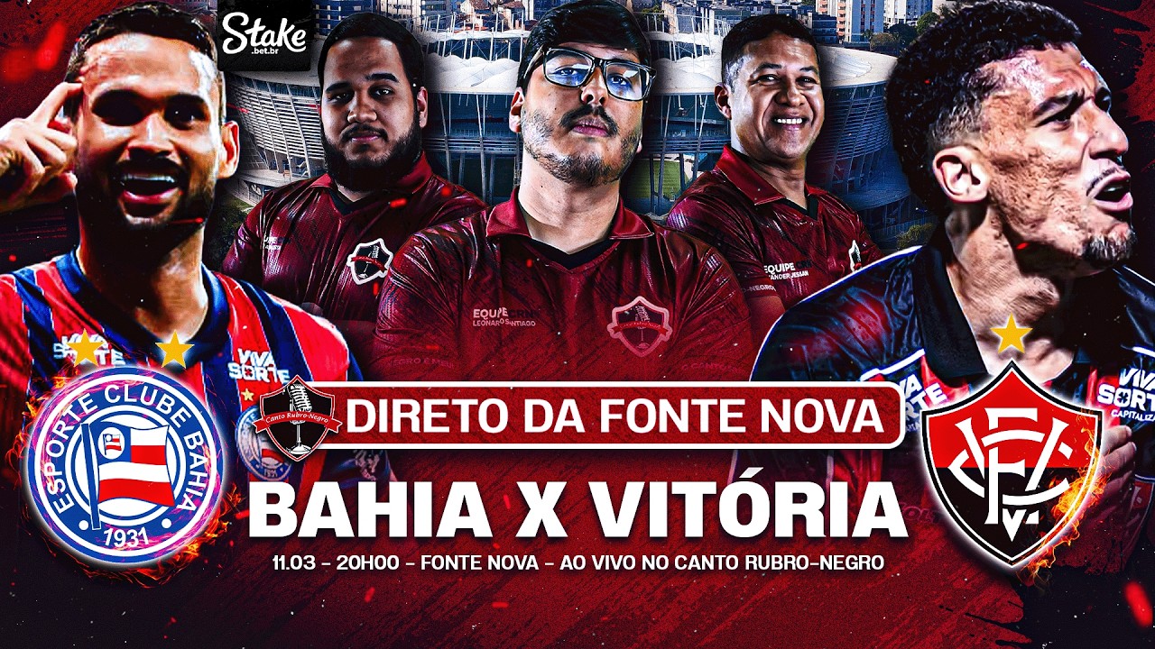 BAHIA X VITÓRIA AO VIVO! 🔥 DIRETO DA FONTE NOVA | BRASILEIRÃO 2026