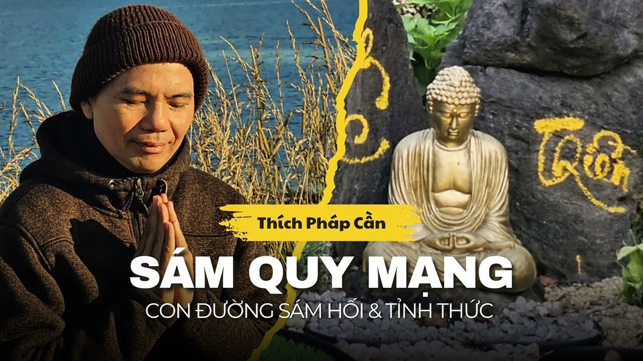 Hóa Giải Oan Trái, Cầu An Cho Gia Đạo: Tụng SÁM QUY MẠNG | Thích Pháp Cần 