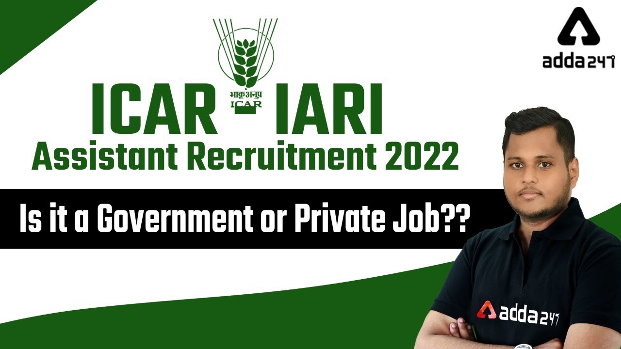 ICAR IARI Assistant Recruitment 2022 | Is it a Government or Private Job??