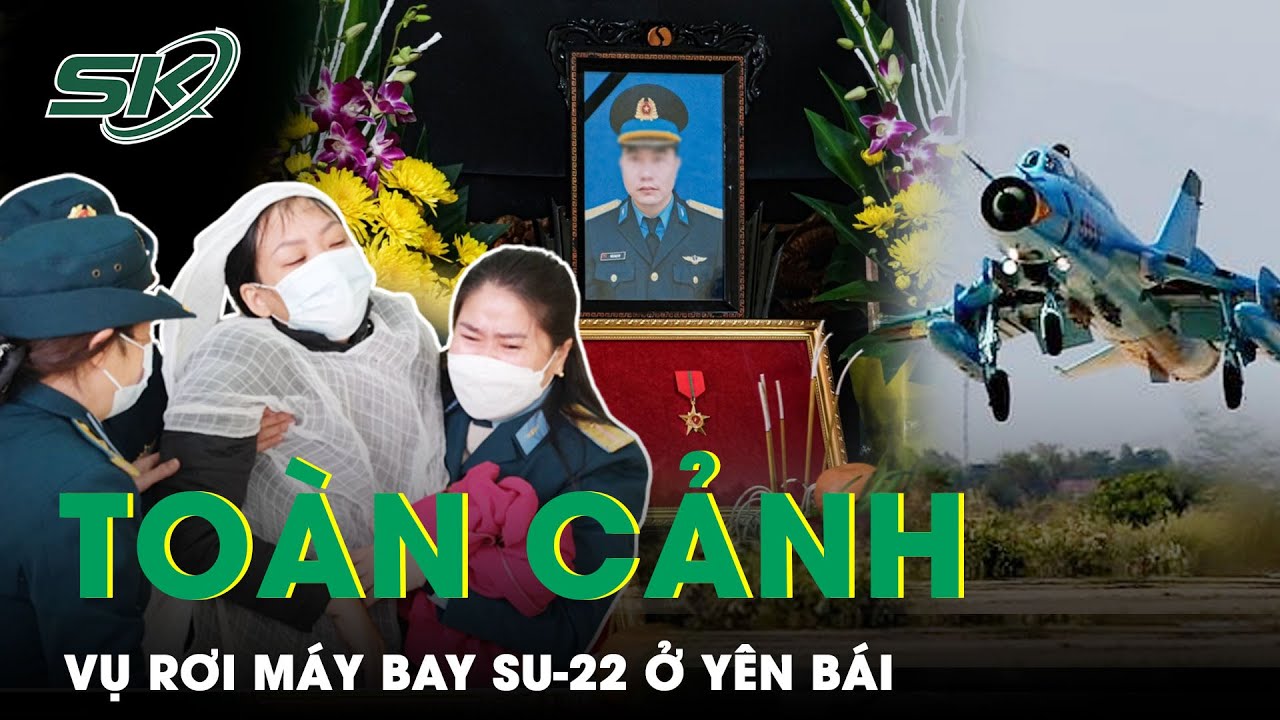 Rơi Máy Bay Ở Yên Bái: Nghẹn Ngào Tin Nhắn Cuối Của Thiếu Tá Trần Ngọc Duy Trước Khi Hy Sinh | SKĐS