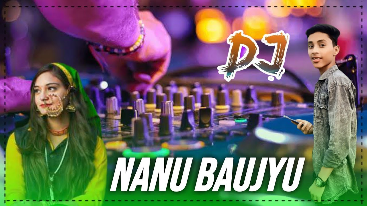 Nanu Baujyu Dj Remix || New Kumaoni Dj Song 2022 ~ Kumauni Dj Song 2022 - Dj Vivek Remix 💓