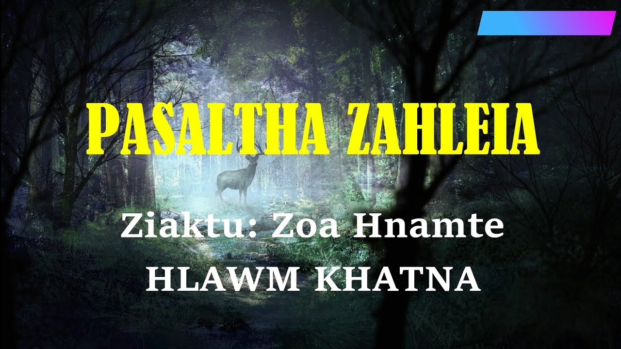 PASALTHA ZAHLEIA (Hlawm 1) Zoa Hnamte