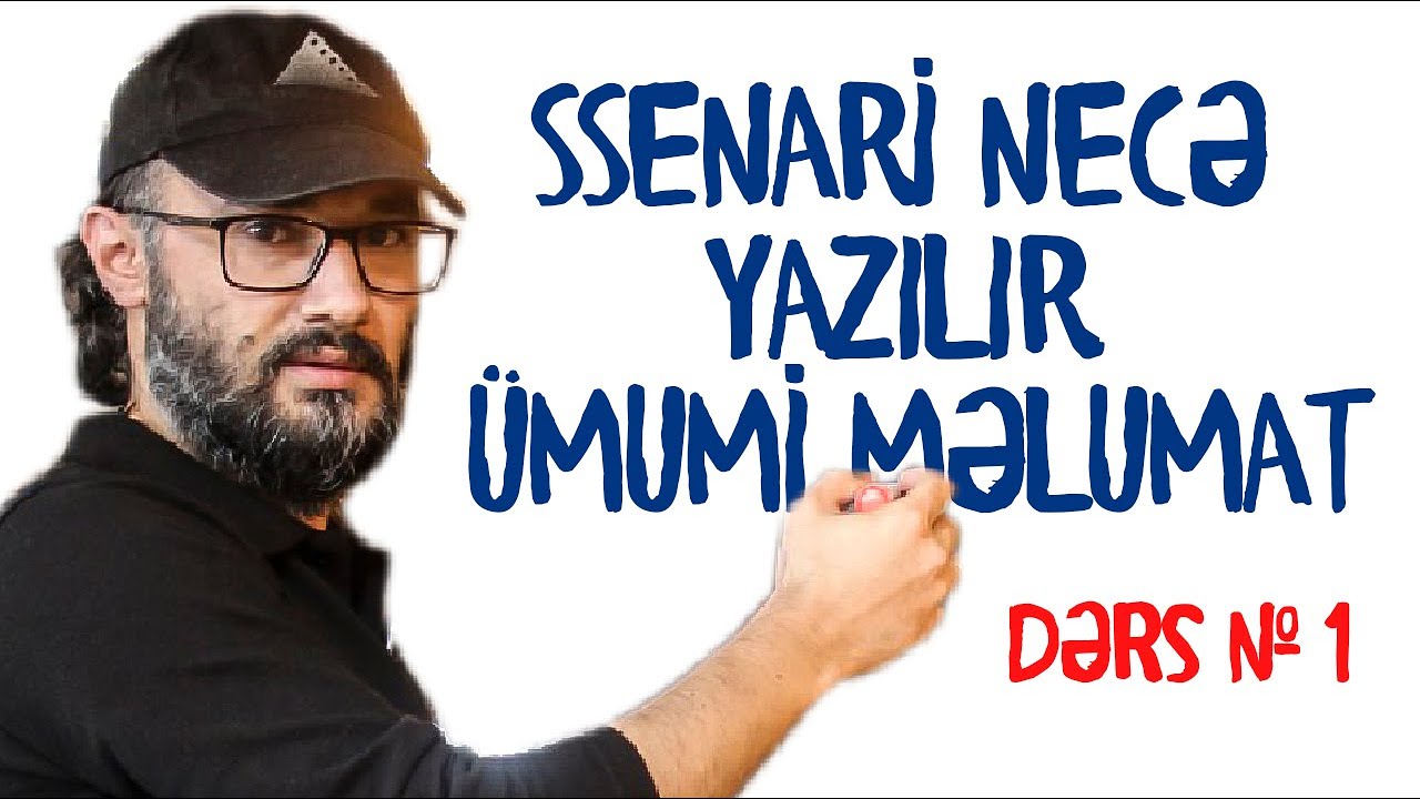 Ssenari nece yazilir - DERS 1 - Azerbaycan Film Akademiyasi