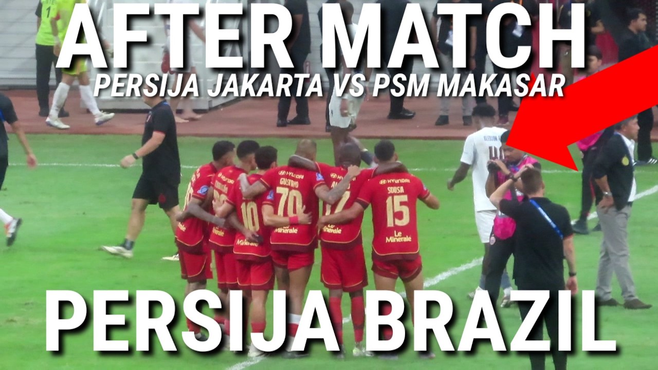 AFTER MATCH PERSIJA JAKARTA VS PSM MAKASAR LIGA 1 BRI 2026