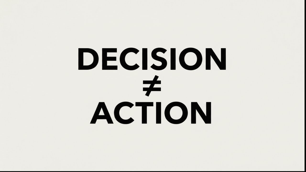 Decision ≠ Action — Why Knowing Isn’t Changing Your Life