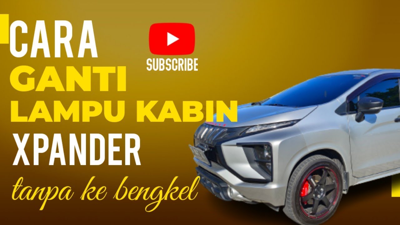 GANTI SENDIRI LAMPU PLAFON (KABIN) XPANDER