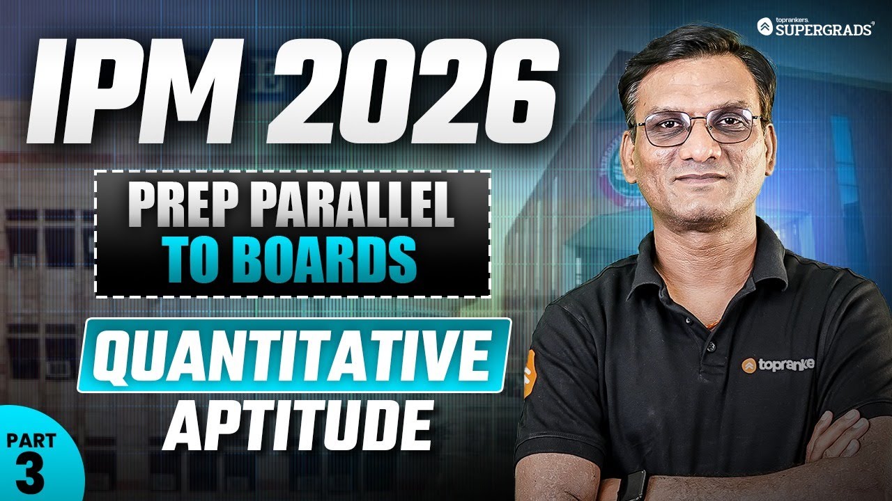 IPM 2026 Alongside 12th Boards | Quantitative Aptitude (Part- 3) | IPM 2026 Prep Parallel to Boards