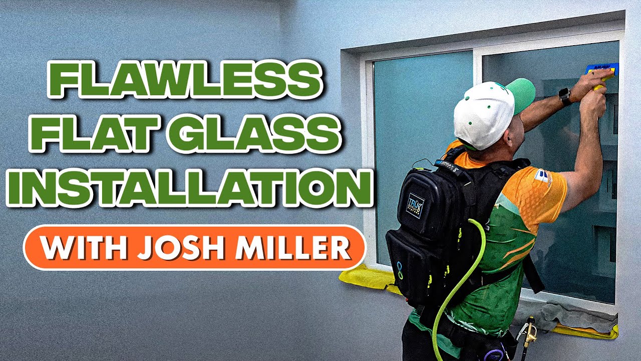 Flawless Flat Glass Installation with Josh Miller