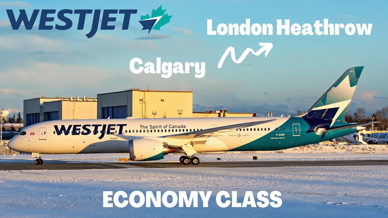 WESTJET CALGARY to LONDON HEATHROW | Boeing 787-9 Dreamliner TRIP REPORT