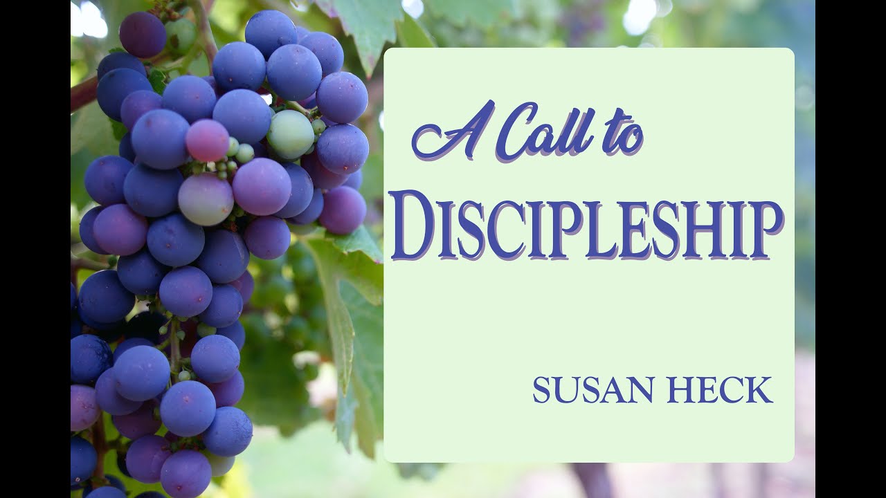 A Call to Discipleship, Part 1, What is Discipleship - Susan Heck