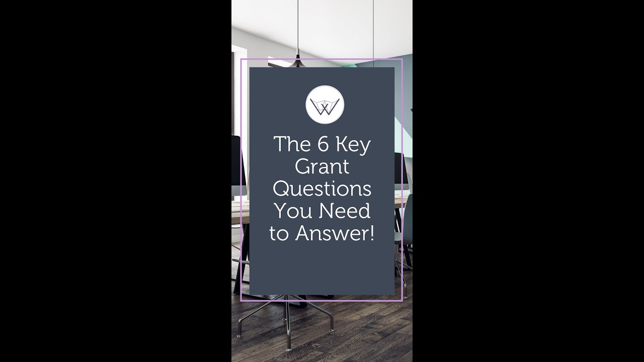 The 6 Key Grant Questions You NEED to Answer!